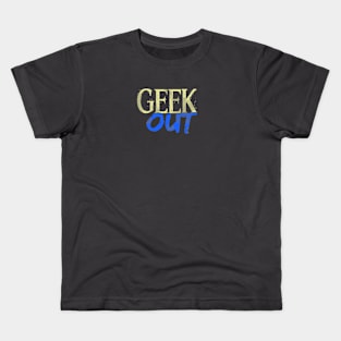 Geek Out Kids T-Shirt